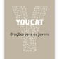 YOUCAT -  Orações para os jovens