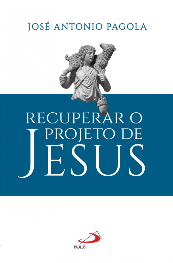 Recuperar o projeto de Jesus