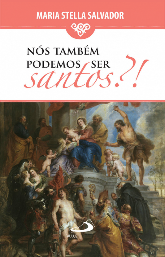 Nós também podemos ser santos?