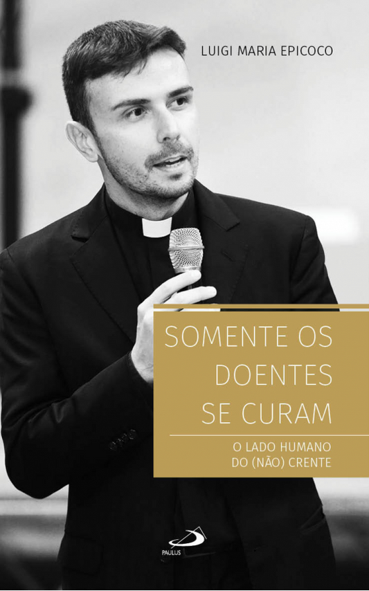 Somente os doentes se curam
