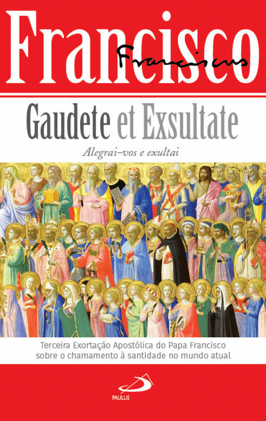 Gaudete et Exsultate - Alegrai-vos e exultai