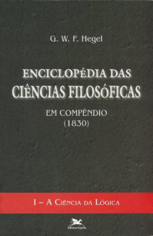 Enciclopédia das ciências filosóficas em compêndio (1830) - Vol. I