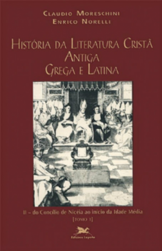 História da Literatura Cristã Antiga Grega e Latina II