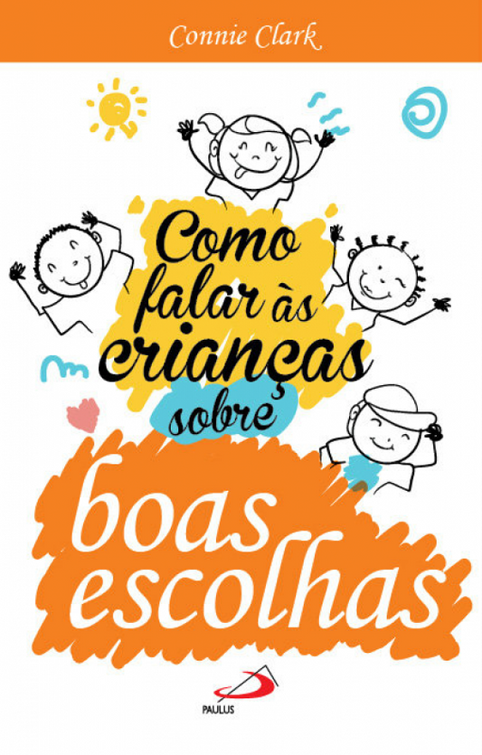 Como falar as crianças sobre boas escolhas