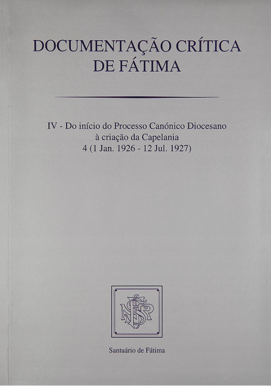 Documentação crítica de Fátima IV - 4ª (1/1/1926 - 12/7/1927)