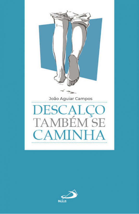 Descalço também se caminha