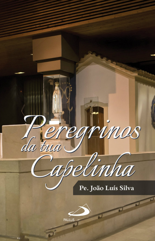 Peregrinos da tua Capelinha