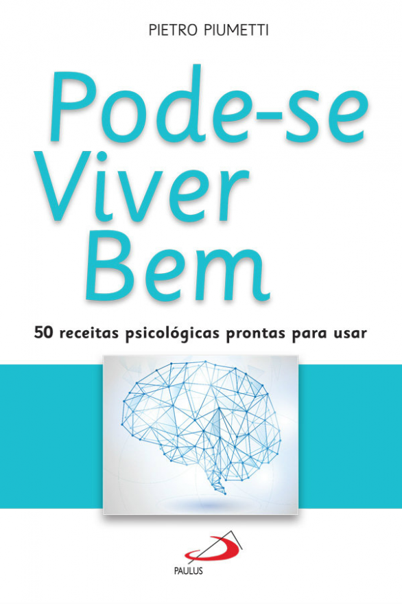 Pode-se Viver Bem - 50 receitas psicológicas prontas para usar