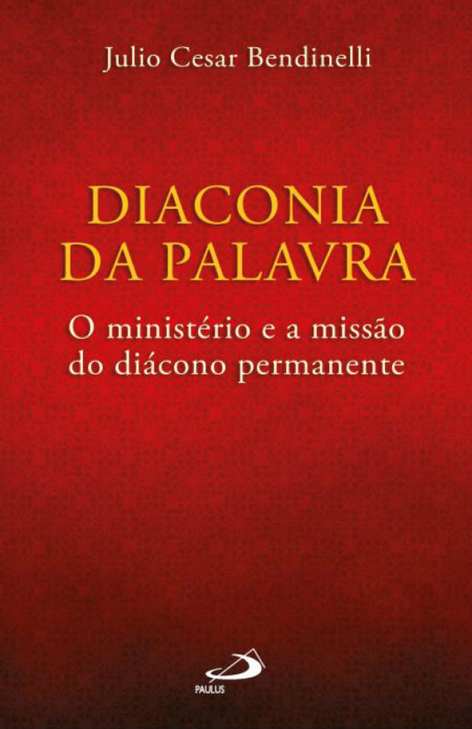 Diaconia da palavra - O ministério e a missão do diácono permanente