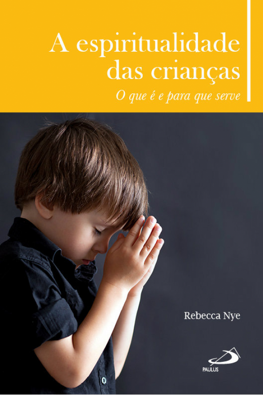 A espiritualidade das crianças - O que é e para que serve