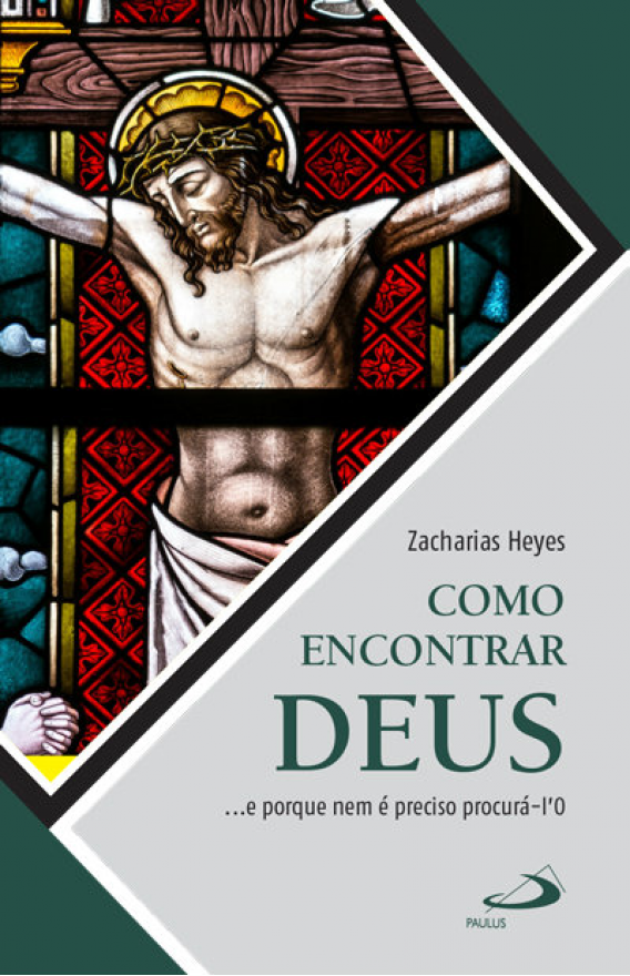 Como encontrar Deus?e porque nem é preciso procurá-l'O