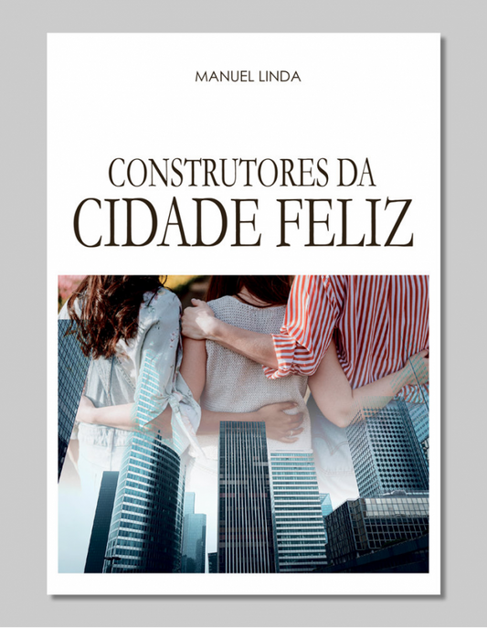 Construtores da cidade feliz