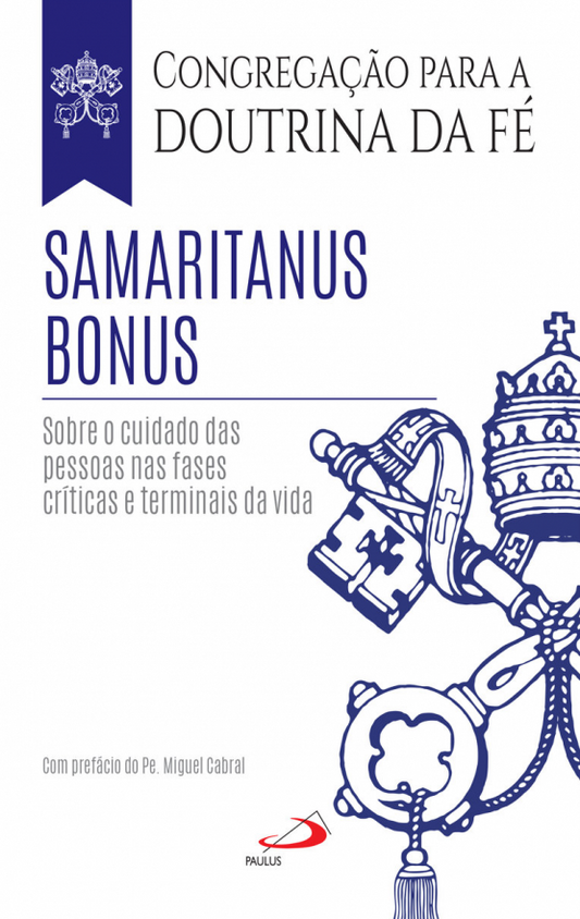 Samaritanus Bonus. Sobre o cuidado das pessoas nas fases críticas e terminais da vida.