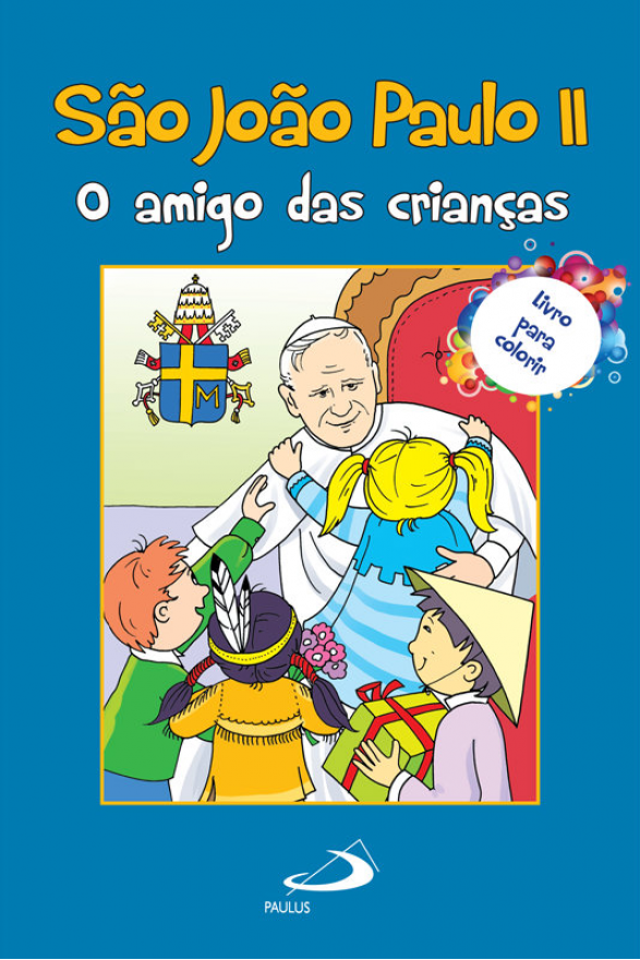João Paulo II - o amigo das crianças  LIVRO COLORIR