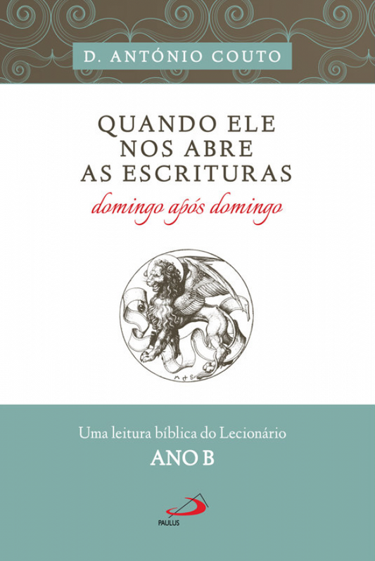 Quando ele nos abre as escrituras Domingo após Domingo