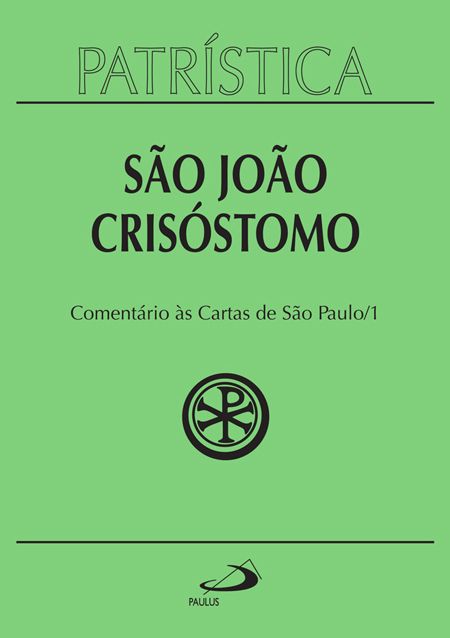 Comentário às cartas de São Paulo( Patrística 27/1)