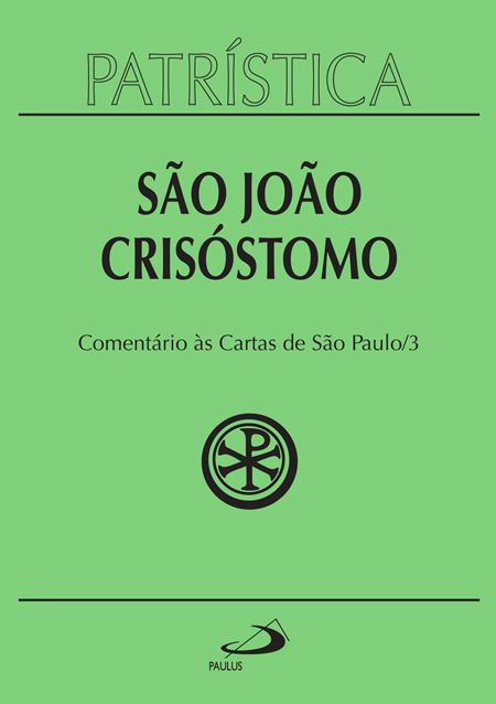 Comentário às cartas de São Paulo(Patrística 27/3)