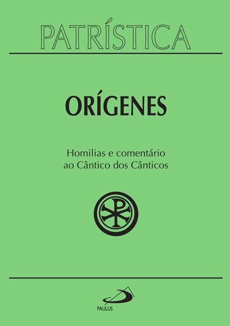 Homilias e comentário ao cântico dos cânticos( Patrística 38) Orígenes