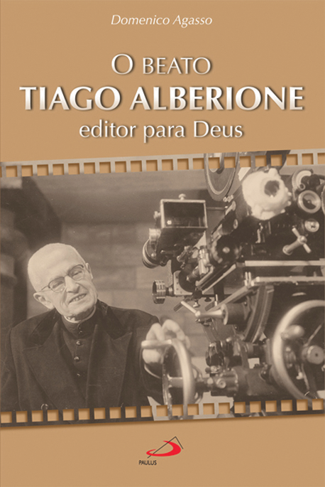 O beato Tiago Alberione - editor para Deus