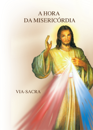 A hora da misericórdia - Via-sacra