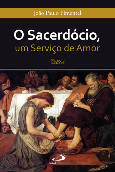 O Sacerdócio - um Serviço de Amor