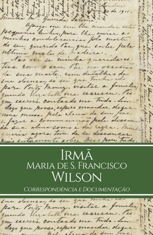 Irmã Maria de S. Francisco Wilson - Correspondência e Documentação