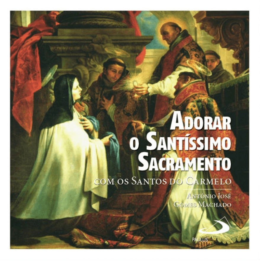 Adorar o Santíssimo Sacramento com os Santos do Carmelo