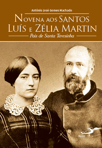 Novena aos Santos Luís e Zélia Martin - Pais de Santa Teresinha