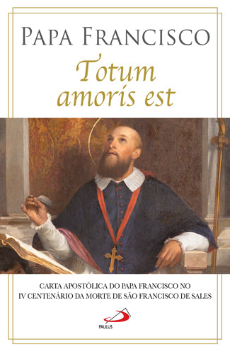 Totum Amoris est - Carta Apostólica do Papa Francisco - Tudo pertence ao Amor