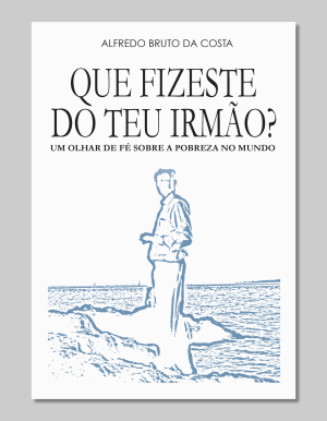 Que fizeste do teu irmão? Um olhar de fé sobre a pobreza do mundo